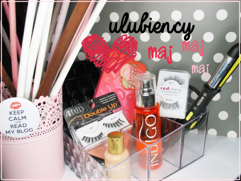 ulubieńcy maj 2016 blog kobieta zmienną jest beauty blog hity kosmetyczne