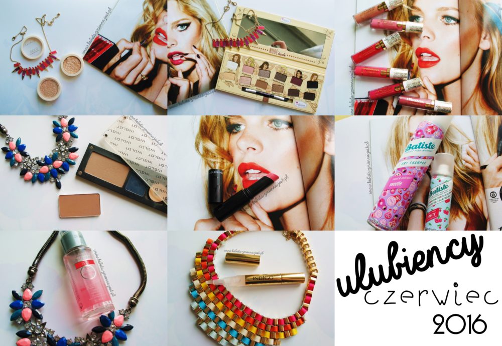 ulubieńcy czerwiec 2016 beauty blog kobieta zmienną jest blog